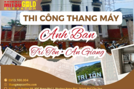 THI CÔNG LẮP ĐẶT THANG MÁY MITSUGOLD TẠI NHÀ ANH BAN Ở TRI TÔN – AN GIANG