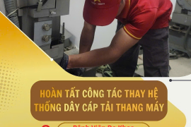 HOÀN TẤT CÔNG TÁC THAY HỆ THỐNG DÂY CÁP TẢI THANG MÁY TẠI BỆNH VIỆN ĐA KHOA THÀNH PHỐ CẦN THƠ